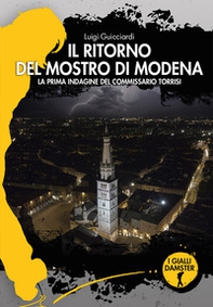 Il ritorno del mostro di Modena. La prima indagine del commissario Torrisi - Librerie.coop