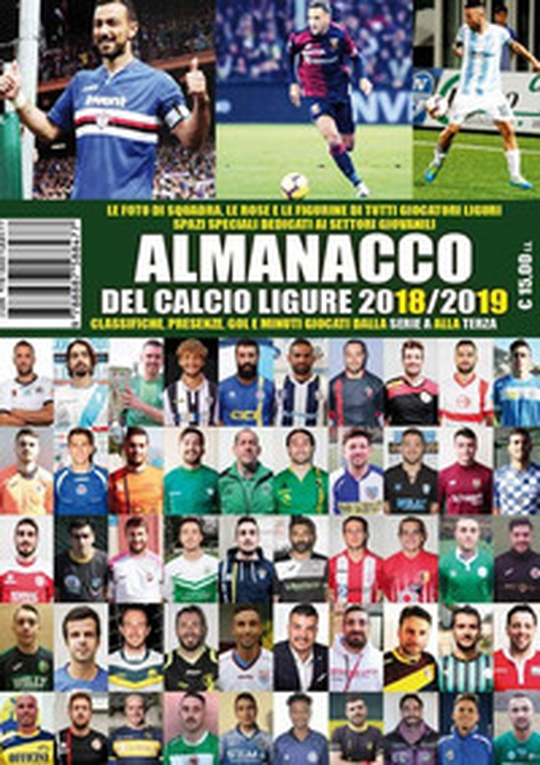 Almanacco del calcio ligure 2018-19. Classifiche, presenze, gol e minuti giocati dalla serie A alla terza - Librerie.coop Almanacco del calcio ligure 2018-19. Classifiche, presenze, gol e minuti giocati dalla serie A alla terza - Librerie.coop