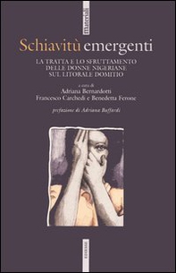 Schiavitù emergenti. La tratta e lo sfruttamento delle donne nigeriane sul litorale domitio - Librerie.coop