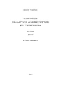 I Santi Evangeli col comento che da scelti passi de' Padri ne fa Tommaso d'Aquino - Librerie.coop