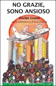 No grazie, sono ansioso - Librerie.coop No grazie, sono ansioso - Librerie.coop