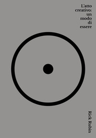 L'atto creativo: un modo di essere - Librerie.coop