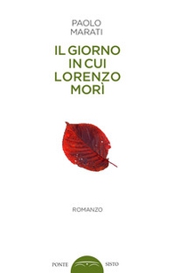 Il giorno in cui Lorenzo morì - Librerie.coop