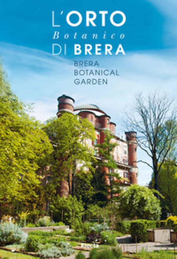L'orto botanico di Brera. Ediz. italiana e inglese - Librerie.coop L'orto botanico di Brera. Ediz. italiana e inglese - Librerie.coop