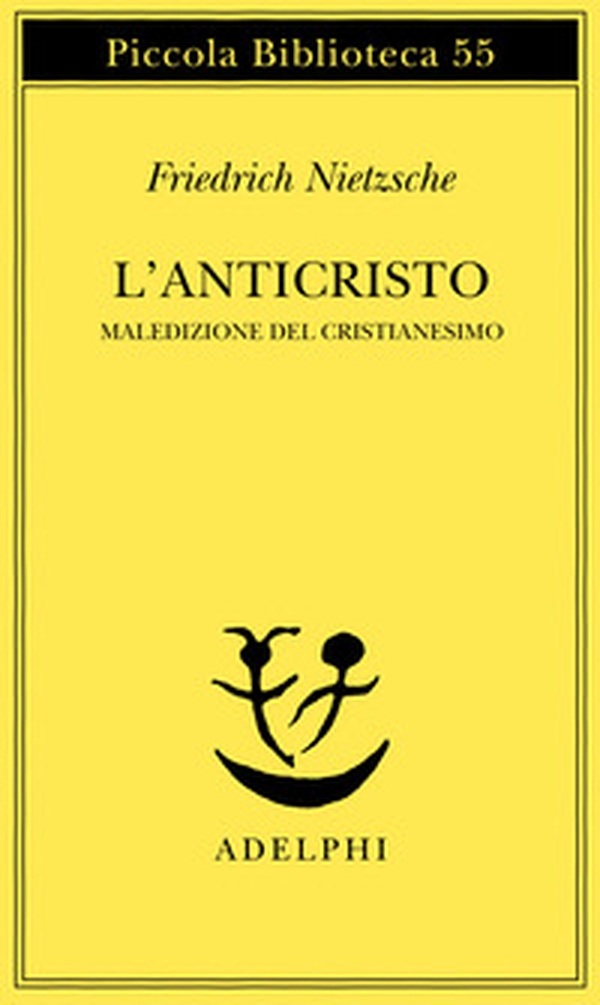 L'anticristo. Maledizione del cristianesimo - Librerie.coop