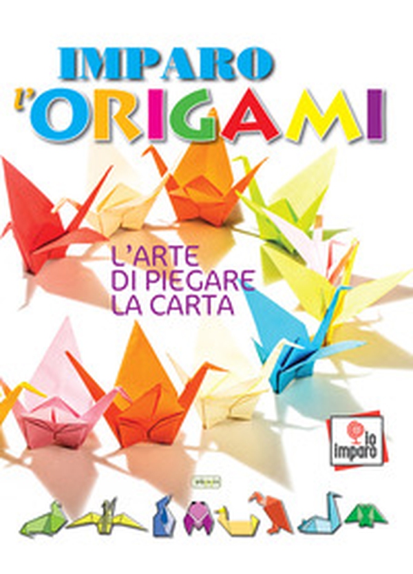 Imparo l'origami. L'arte di piegare la carta - Librerie.coop Imparo l'origami. L'arte di piegare la carta - Librerie.coop
