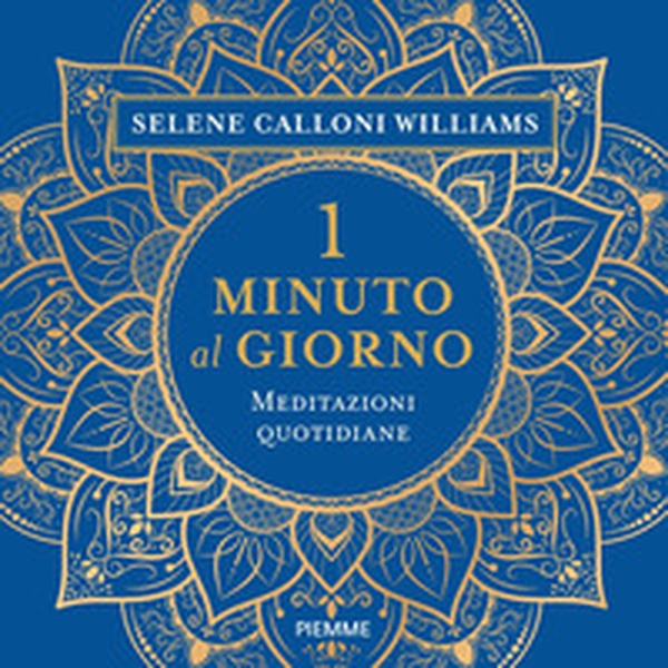 1 minuto al giorno. Meditazioni quotidiane - Librerie.coop 1 minuto al giorno. Meditazioni quotidiane - Librerie.coop
