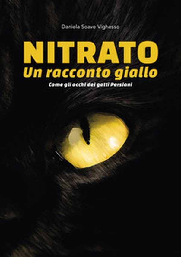 Nitrato. Un racconto giallo. Come gli occhi dei gatti persiani - Librerie.coop