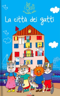 La città dei gatti. I gatti di Nicoletta Costa - Librerie.coop La città dei gatti. I gatti di Nicoletta Costa - Librerie.coop