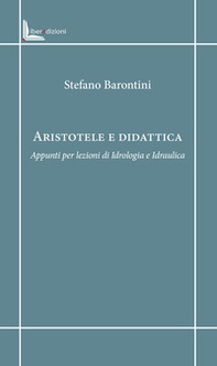 Aristotele e didattica. Appunti per lezioni di idrologia e idraulica - Librerie.coop
