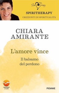 L'amore vince. Il balsamo del perdono - Librerie.coop