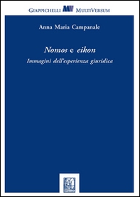 Nomos e eikon. Immagini dell'esperienza giuridica - Librerie.coop