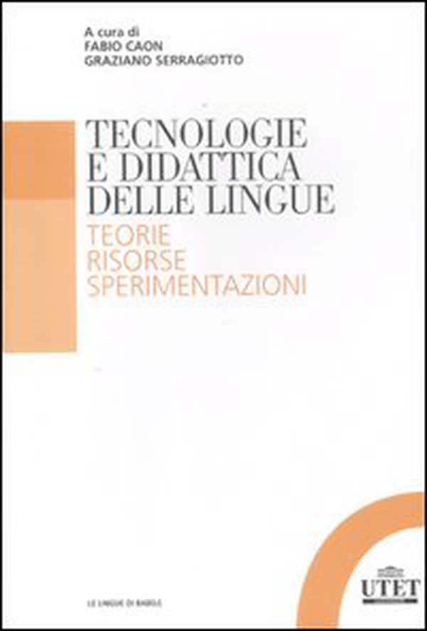 Tecnologia e didattica delle lingue. Teorie, risorse, sperimentazioni - Librerie.coop Tecnologia e didattica delle lingue. Teorie, risorse, sperimentazioni - Librerie.coop