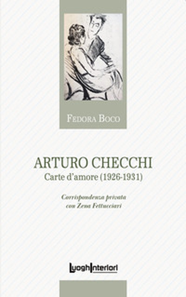 Arturo Checchi. Carte d'amore (1926-1931) - Librerie.coop Arturo Checchi. Carte d'amore (1926-1931) - Librerie.coop