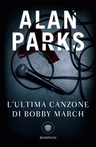 L'ultima canzone di Bobby March - Librerie.coop