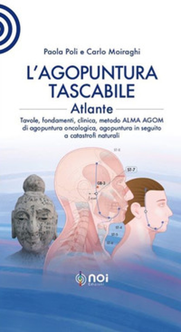 L'agopuntura tascabile. Atlante. Tavole, fondamenti, clinica, metodo ALMA AGOM di agopuntura oncologica, agopuntura in seguito a catastrofi naturali - Librerie.coop