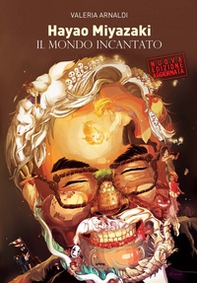 Hayao Miyazaki. Il mondo incantato - Librerie.coop