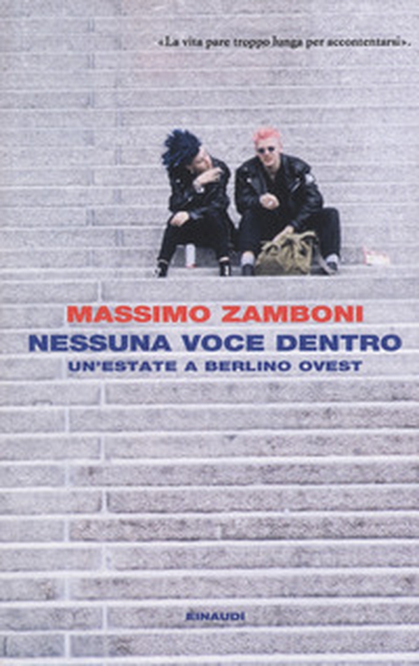 Nessuna voce dentro. Un'estate a Berlino Ovest - Librerie.coop Nessuna voce dentro. Un'estate a Berlino Ovest - Librerie.coop