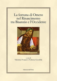 La fortuna di Omero nel rinascimento tra Bisanzio e l'occidente - Librerie.coop