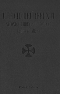 Ufficio dei defunti. Secondo il breviario romano. Testo latino a fronte - Librerie.coop