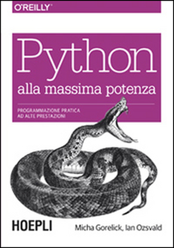 Python alla massima potenza. Programmazione pratica ad alte prestazioni - Librerie.coop Python alla massima potenza. Programmazione pratica ad alte prestazioni - Librerie.coop