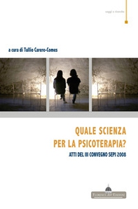 Quale scienza per la psicoterapia? Atti del 3° Convegno SEPI 2008 - Librerie.coop