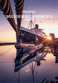 Quello che mi raccontarono della guerra - Librerie.coop