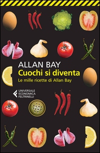 Cuochi si diventa. Le mille ricette di Allan Bay - Librerie.coop
