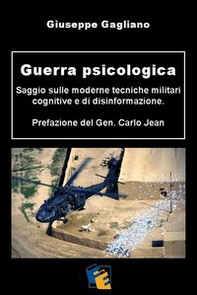 Guerra psicologica. Saggio sulle moderne tecniche militari cognitive e di disinformazione - Librerie.coop