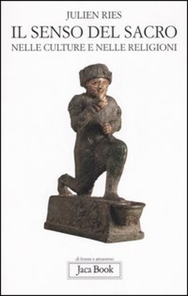 Il senso del sacro. Nelle culture e nelle religioni - Librerie.coop Il senso del sacro. Nelle culture e nelle religioni - Librerie.coop