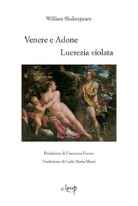 Venere e Adone-Lucrezia violata. Testo inglese a fronte - Librerie.coop Venere e Adone-Lucrezia violata. Testo inglese a fronte - Librerie.coop