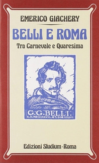 Belli e Roma. Tra carnevale e Quaresima - Librerie.coop Belli e Roma. Tra carnevale e Quaresima - Librerie.coop