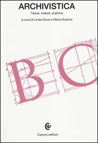 Archivistica. Teorie, metodi, pratiche - Librerie.coop