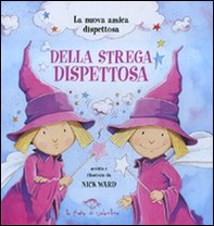 La nuova amica dispettosa della strega dispettosa - Librerie.coop