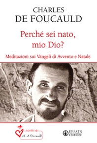 Perché sei nato, mio Dio? Meditazioni sui Vangeli di Avvento e Natale - Librerie.coop