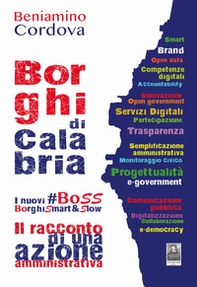 Borghi di Calabria. Il racconto di una azione amministrativa. I nuovi #BoSS BorghiSmart&Slow - Librerie.coop