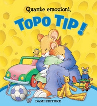 Quante emozioni, Topo Tip! - Librerie.coop