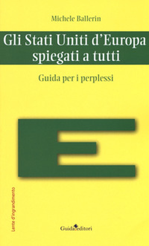 Gli Stati Uniti d'Europa spiegati a tutti. Guida per i perplessi - Librerie.coop Gli Stati Uniti d'Europa spiegati a tutti. Guida per i perplessi - Librerie.coop