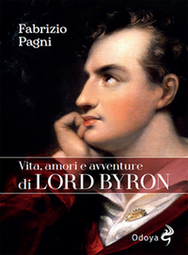 Vita, amori e avventure di Lord Byron - Librerie.coop Vita, amori e avventure di Lord Byron - Librerie.coop