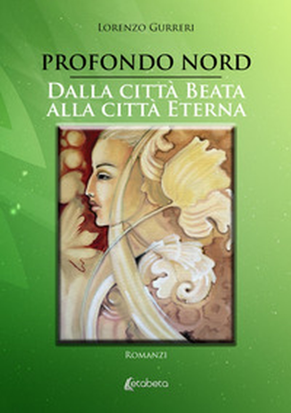 Profondo Nord-Dalla città beata alla città eterna - Librerie.coop Profondo Nord-Dalla città beata alla città eterna - Librerie.coop