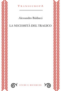 La necessità del tragico - Librerie.coop La necessità del tragico - Librerie.coop