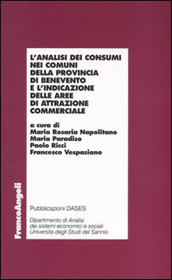 L'analisi dei consumi nei comuni della provincia di Benevento e l'indicazione delle aree di attrazione commerciale - Librerie.coop L'analisi dei consumi nei comuni della provincia di Benevento e l'indicazione delle aree di attrazione commerciale - Librerie.coop