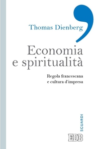 Economia e spiritualità - Librerie.coop Economia e spiritualità - Librerie.coop