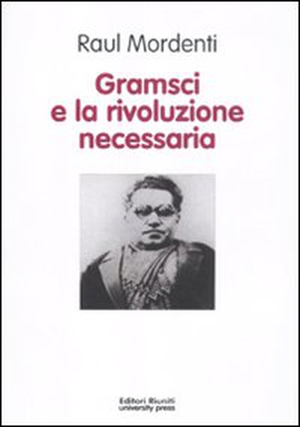 Gramsci e la rivoluzione necessaria - Librerie.coop Gramsci e la rivoluzione necessaria - Librerie.coop