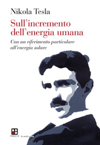 Sull'incremento dell'energia umana. Con un riferimento particolare all'energia solare - Librerie.coop