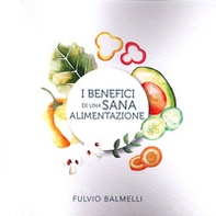I benefici di una sana alimentazione - Librerie.coop I benefici di una sana alimentazione - Librerie.coop