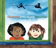 Mia mamma è più veloce della tua - Librerie.coop