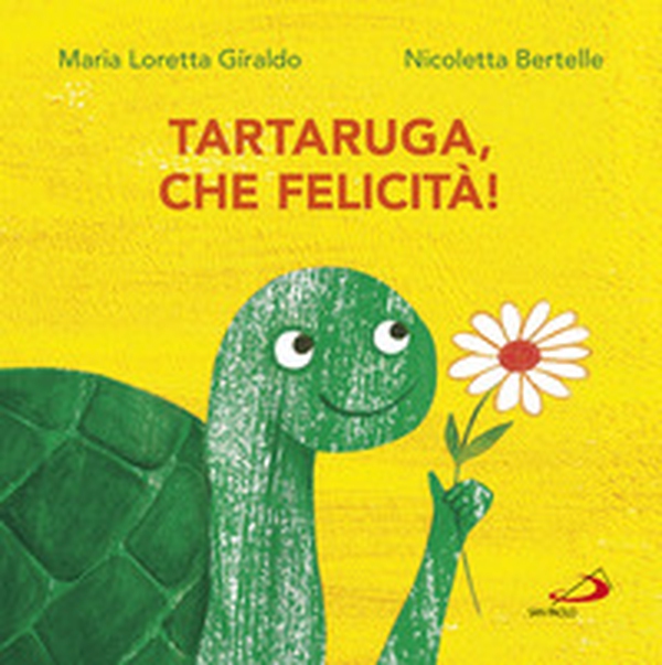 Tartaruga, che felicità! - Librerie.coop Tartaruga, che felicità! - Librerie.coop