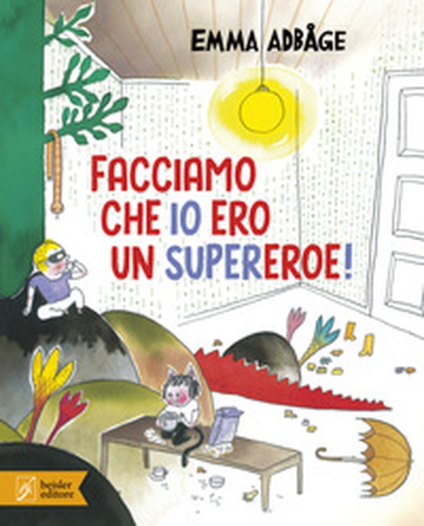 Facciamo che io ero un supereroe! - Librerie.coop Facciamo che io ero un supereroe! - Librerie.coop