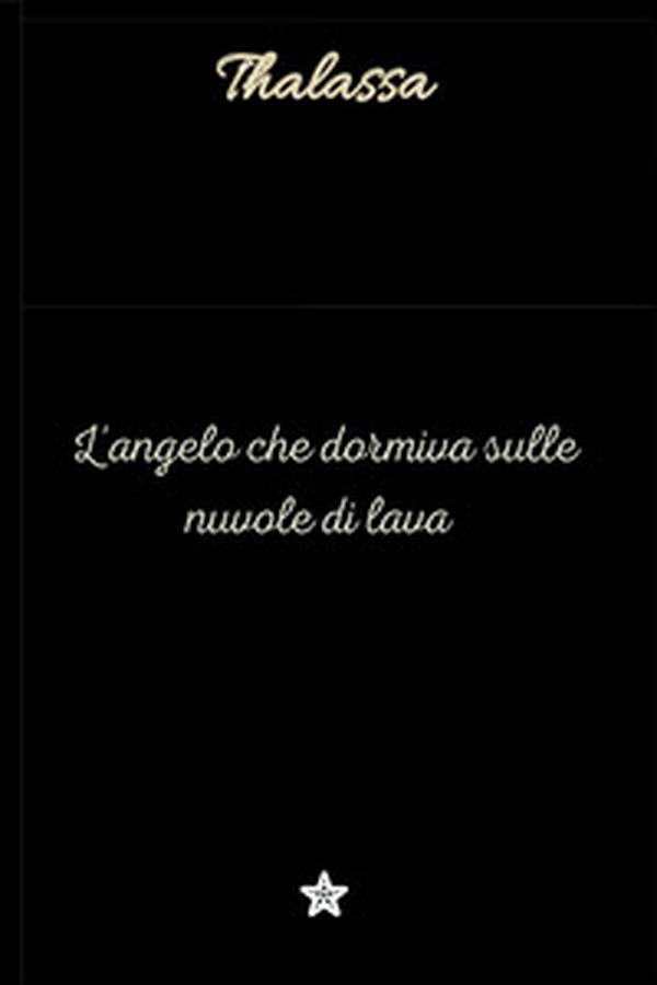 L'angelo che dormiva sulle nuvole di lava - Librerie.coop L'angelo che dormiva sulle nuvole di lava - Librerie.coop